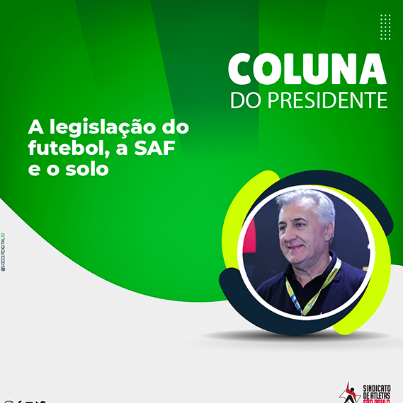 A legislação do futebol, a SAF e o solo